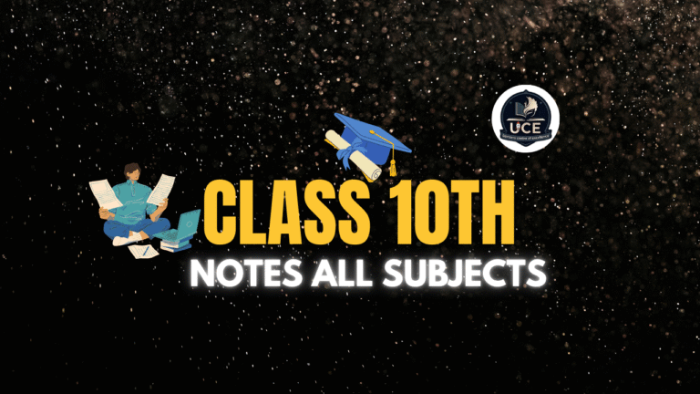 CLass 10th Notes (Science, Maths, Social Science, Etc…)